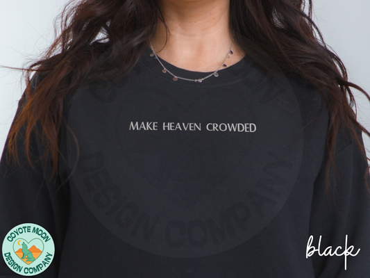Make Heaven Crowded Embroidered Sweatshirt | Christian Faith Hoodie