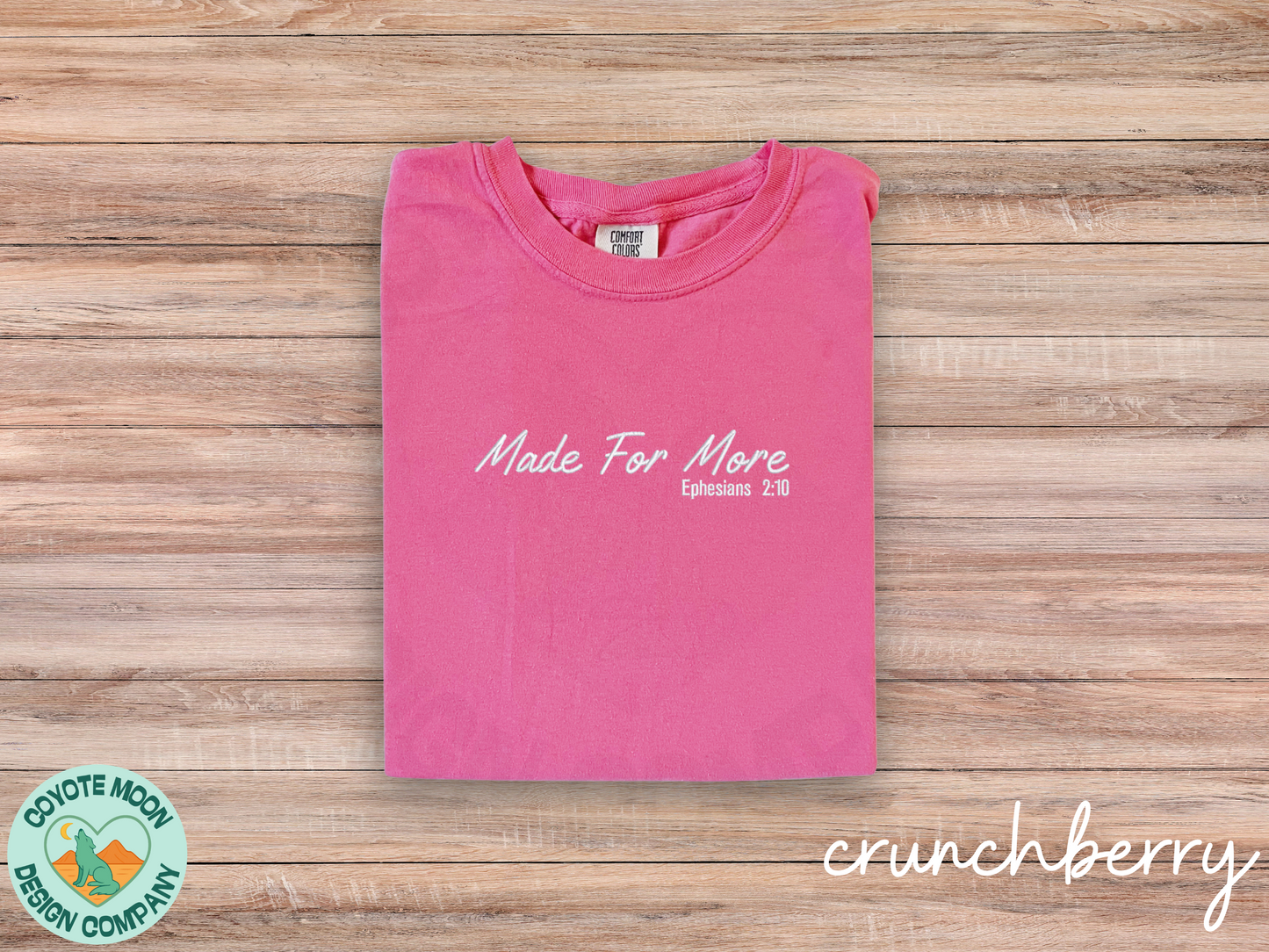 Made For More Embroidered Shirt | Ephesians 2:10 Comfort Colors Tee