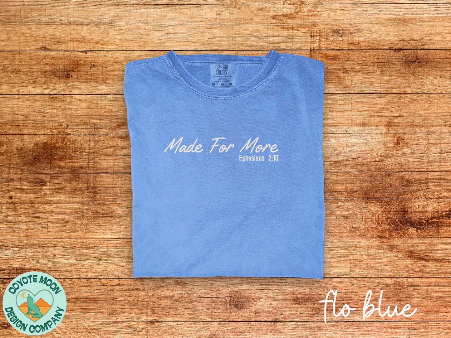 Made For More Embroidered Shirt | Ephesians 2:10 Comfort Colors Tee
